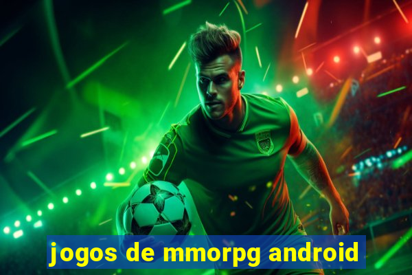 jogos de mmorpg android